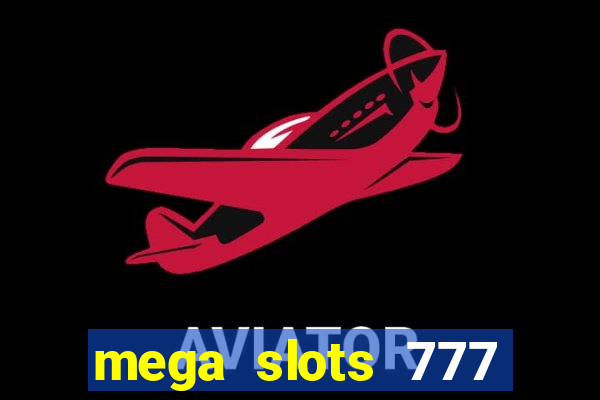 mega slots 777 casino apk