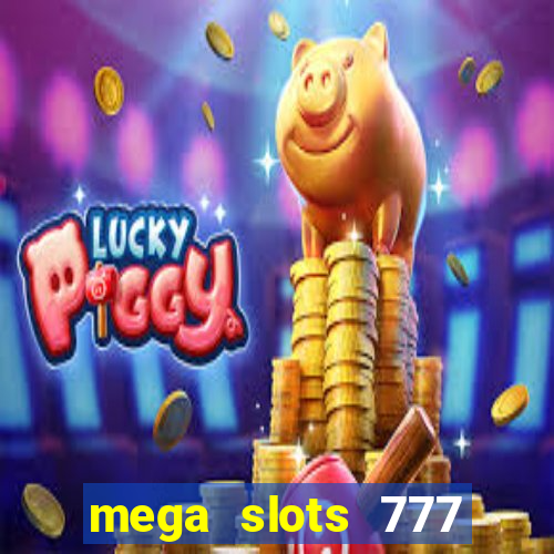 mega slots 777 casino apk