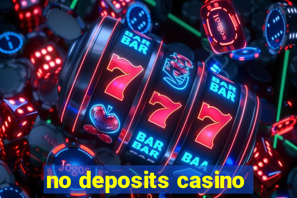 no deposits casino