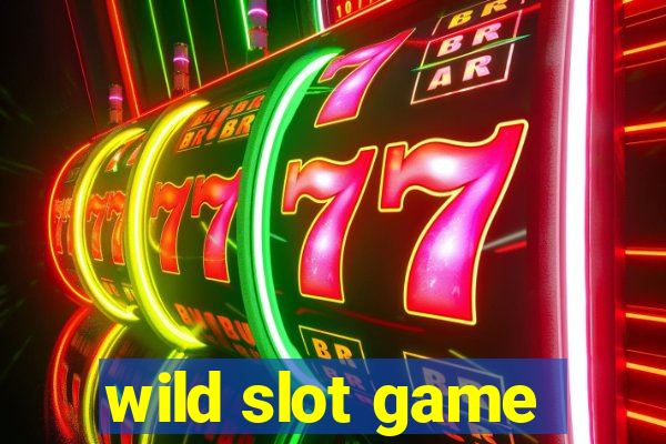 wild slot game