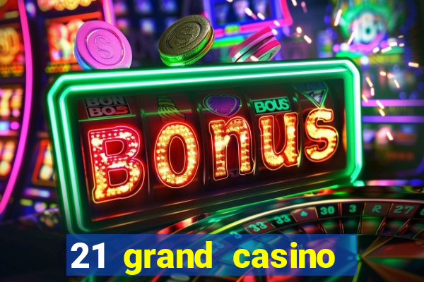 21 grand casino bonus codes