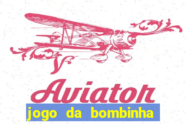 jogo da bombinha aposta 1 real