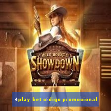 4play bet c贸digo promocional