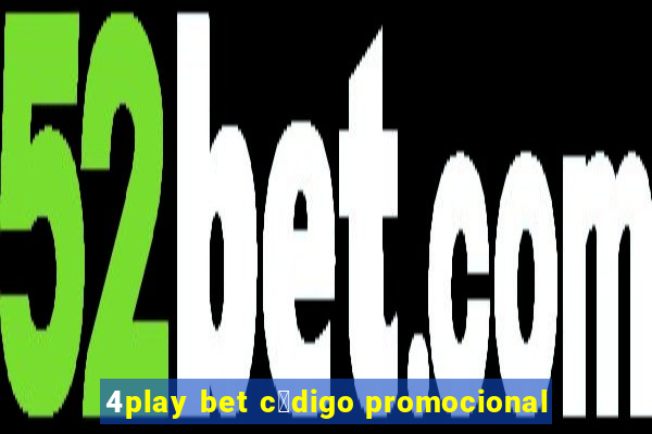 4play bet c贸digo promocional