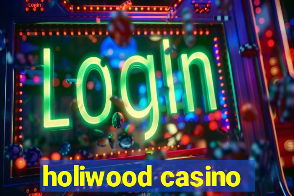 holiwood casino