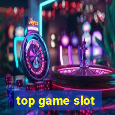 top game slot