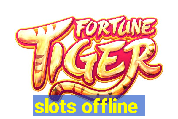 slots offline