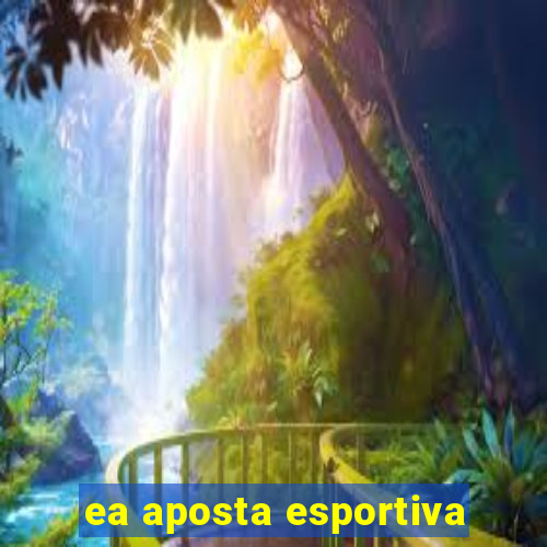 ea aposta esportiva