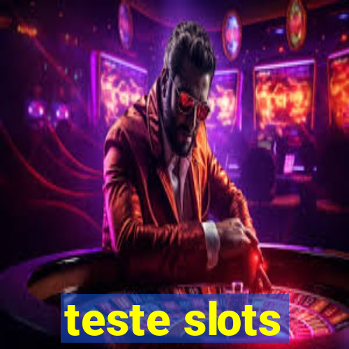 teste slots