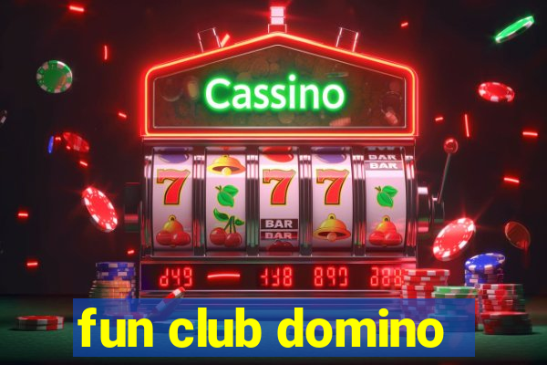 fun club domino