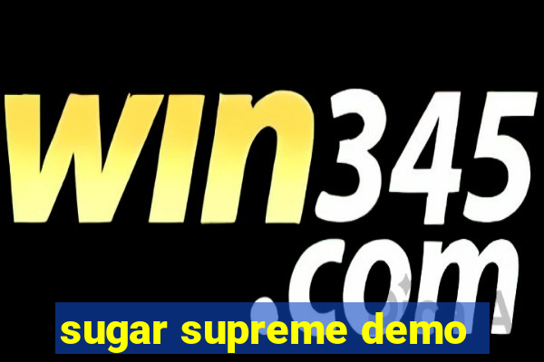 sugar supreme demo