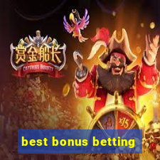 best bonus betting