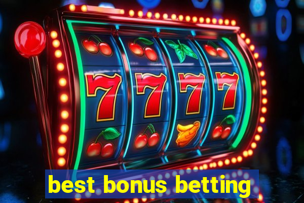 best bonus betting