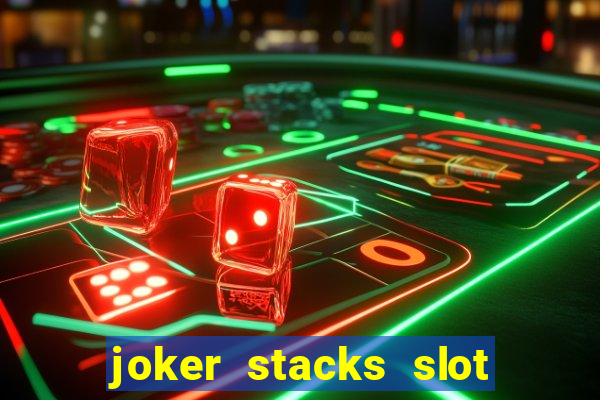 joker stacks slot free play