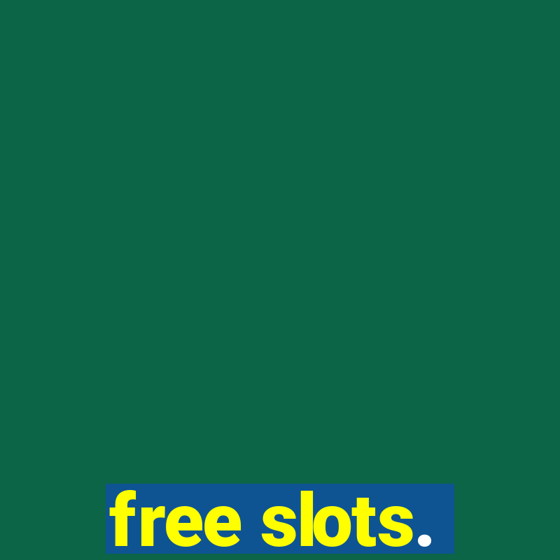 free slots.