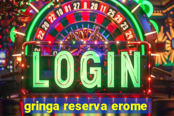 gringa reserva erome