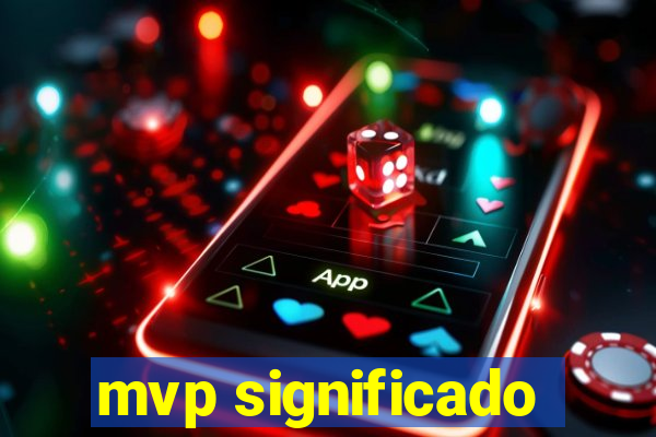 mvp significado