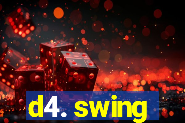 d4. swing