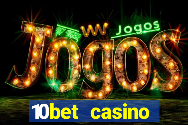 10bet casino welcome bonuses