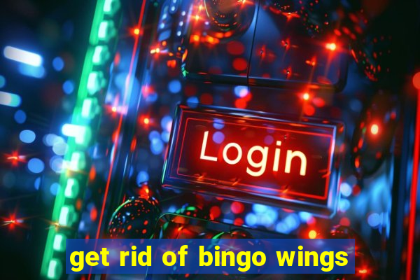 get rid of bingo wings