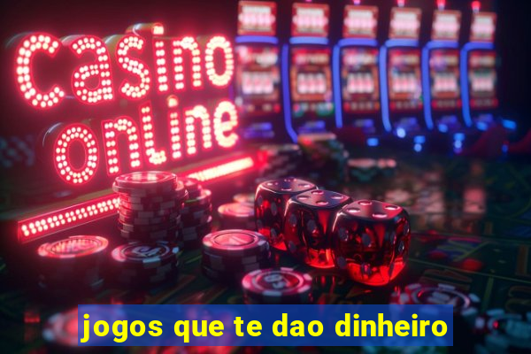 jogos que te dao dinheiro