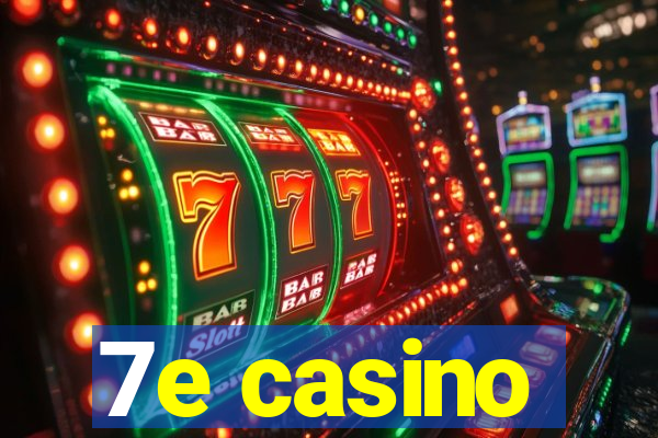 7e casino