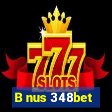 B nus 348bet