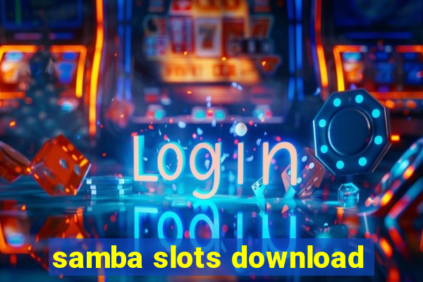 samba slots download