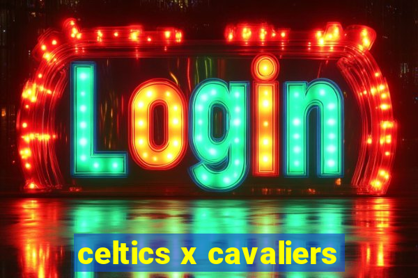 celtics x cavaliers