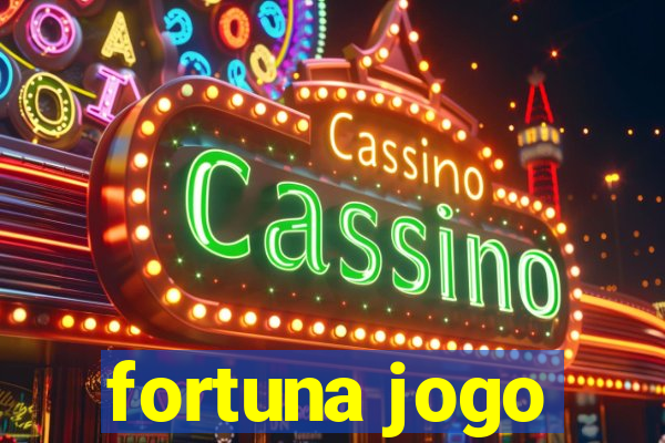 fortuna jogo