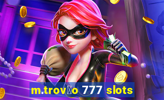 m.trov茫o 777 slots