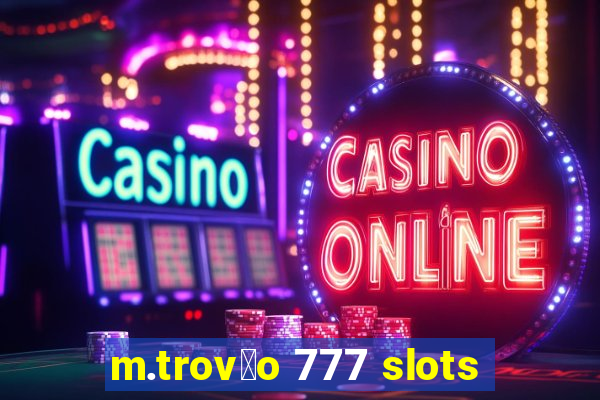 m.trov茫o 777 slots