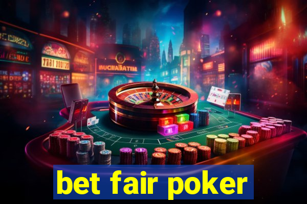 bet fair poker