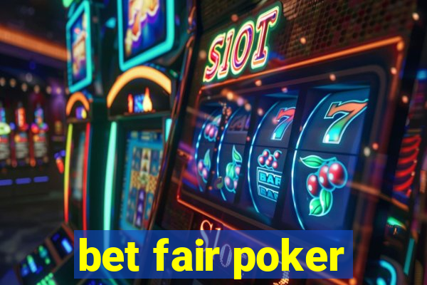 bet fair poker