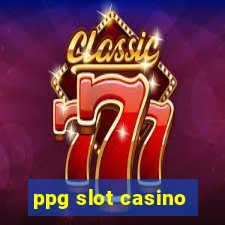 ppg slot casino