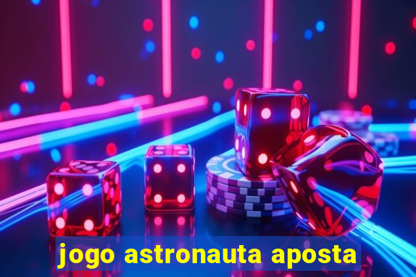 jogo astronauta aposta