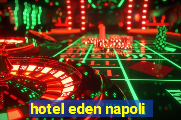 hotel eden napoli