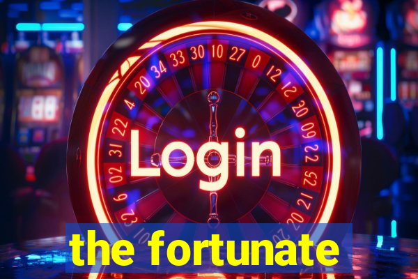 the fortunate