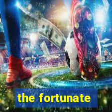 the fortunate