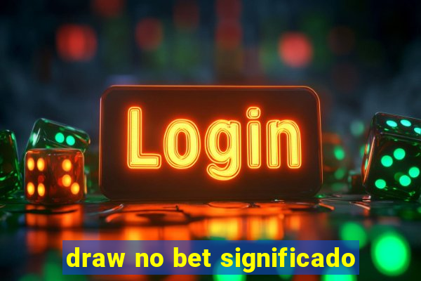 draw no bet significado