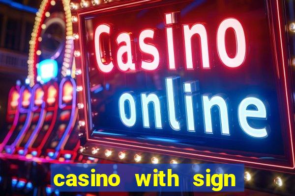 casino with sign up bonus