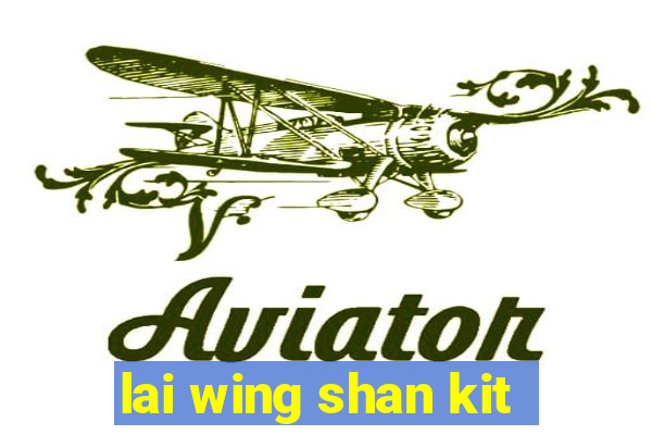 lai wing shan kit