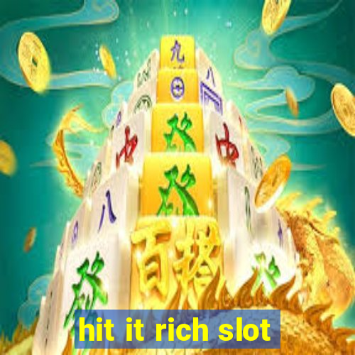 hit it rich slot