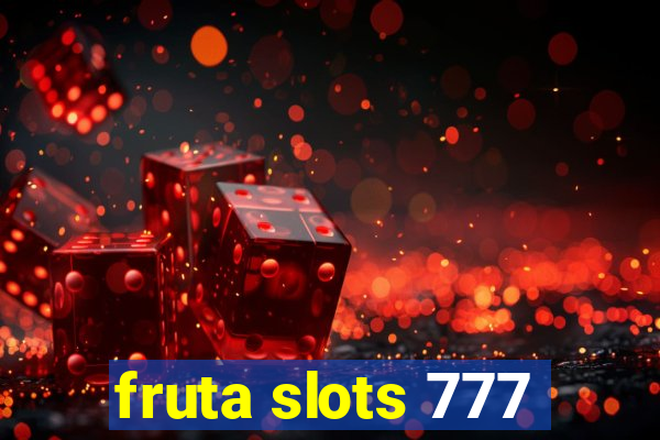 fruta slots 777