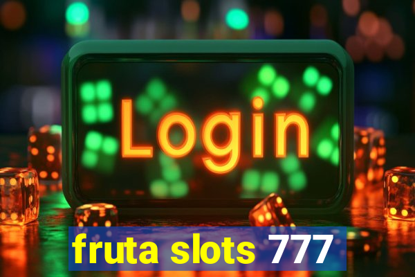 fruta slots 777