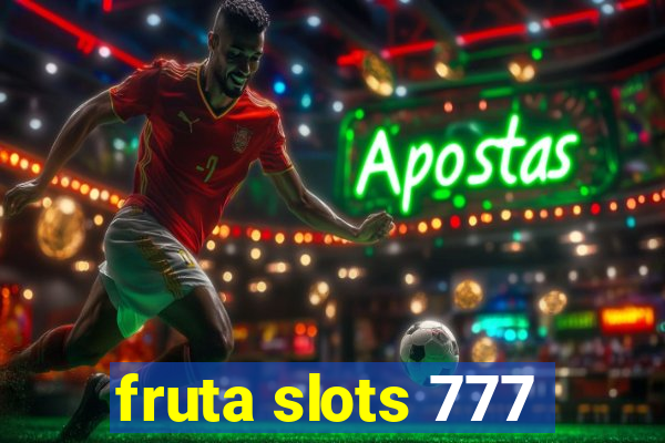 fruta slots 777