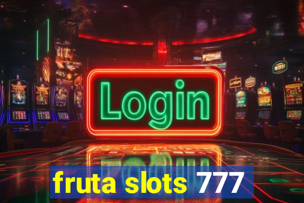 fruta slots 777