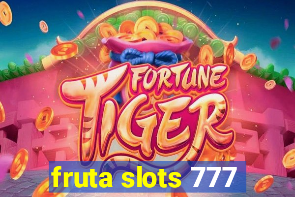 fruta slots 777