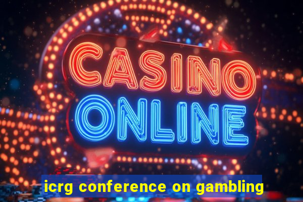 icrg conference on gambling