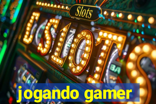 jogando gamer